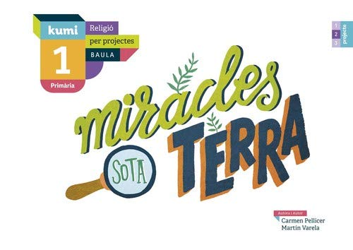 Miracles sota terra 1r Primària Projecte Kumi