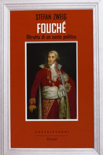 Fouché. Ritratto di un uomo politico