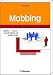 Mobbing: Dynamik - Verlauf - gesundheitliche und soziale Folgen by Peter Teuschel