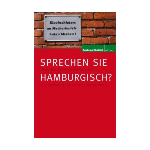 [PDF] Download Sprechen Sie Hamburgisch? Allerlei Begriffe aus der Zeit als Großmutter 'n lütt Deern weer Kostenlos