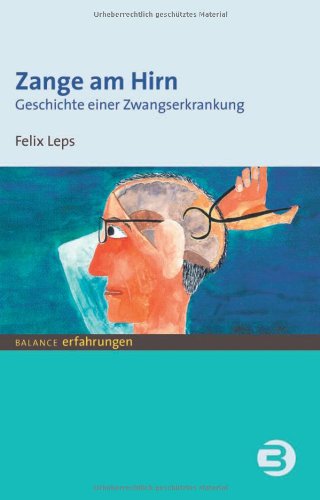 Download Zange am Hirn: Geschichte einer Zwangserkrankung Download Zange am Hirn: Geschichte einer Zwangserkrankung
