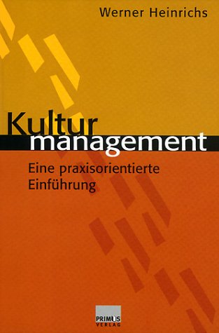Kulturmanagement: Eine praxisorientierte Einführung