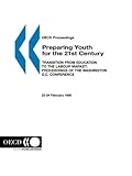 Image de Preparing Youth for the 21st Century: The Transition from Education to the Labour Market : Proceedings of the Washington D. C. Conference, 23-24 Febru