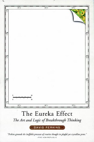 The Eureka Effect: The Art and Logic of Breakthrough Thinking