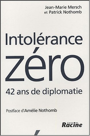 Intolérance zéro : 42 ans de diplomatie Intolérance zéro : 42 ans de diplomatie