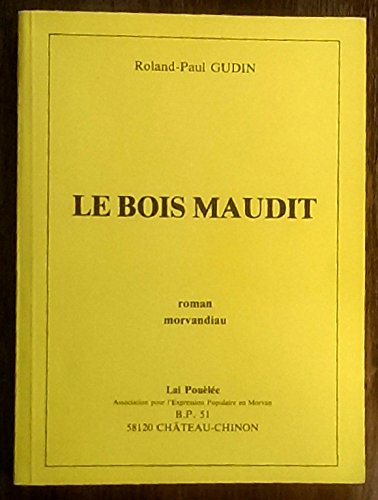 Le  Bois Maudit : roman morvandiau
