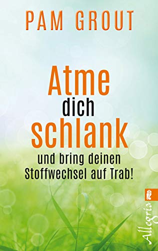 Atme dich schlank: und bring deinen Stoffwechsel auf Trab!