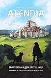 Alendia: Legenden aus dem ersten Jahr nach dem Fall des dritten Mondes - Band 1 by