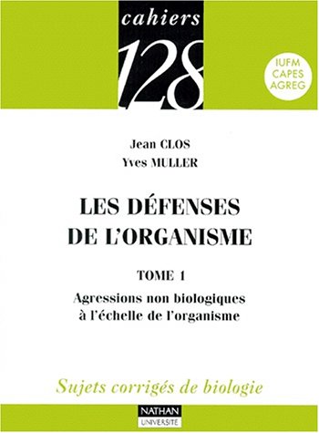 Les défenses de l'organisme, tome 1 : Agressions non biologiques à l'échelle de l'organisme francais Les défenses de l'organisme, tome 1 : Agressions non biologiques à l'échelle de l'organisme francais