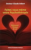 Faites vous-même votre psychothérapie, Retrouver l'amour de soi