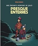 Épatante aventure de Jules (Une) - tome 3 - Presque enterrés !