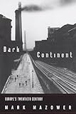 The Dark Continent: Europe's Twentieth Century (Borzoi Book) by 