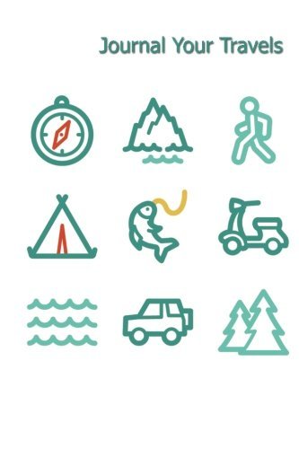 Journal Your Travels: Camping Travel Journal, Lined Journal, Diary Notebook 6 x 9, 180 Pages (Travel Journals) by Journal Your Travels (2015-11-24)