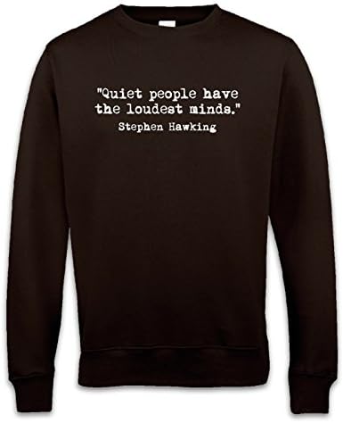 Quiet People Have The Loudest Minds Sweatshirt - Hot Chocolate XX Large (52"