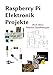 Raspberry Pi Elektronik Projekte by