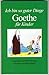 Ich bin so guter Dinge Goethe für kinder [Gebundene Ausgabe] by 
