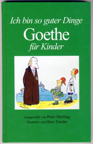 Ich bin so guter Dinge Goethe für kinder [Gebundene Ausgabe]
