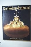 Image de Das Gold aus dem Kreml. Russische Goldschmiedekunst vom 12.-20. Jahrhundert