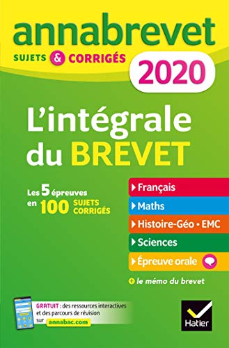 Annales du brevet Annabrevet 2020 L'intégrale 3e: pour se préparer aux 4 épreuves écrites et à l épreuve orale Annales du brevet Annabrevet 2020 L'intégrale 3e: pour se préparer aux 4 épreuves écrites et à l épreuve orale