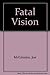 Fatal Vision by 