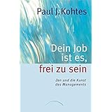 Jesus Fur Manager Frei Sein Im Job Und Im Leben Kohtes Paul J Amazon De Bucher