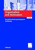 Organisation und Motivation: Eine ökonomisch-psychologische Einführung by Peter Jost (2008-08-14) by