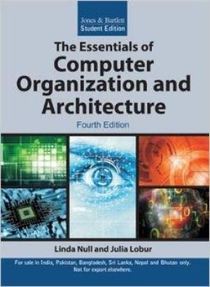 ESSENTIALS OF COMPUTER ORGANIZATION AND ARCHITECTURE 4TH EDITION