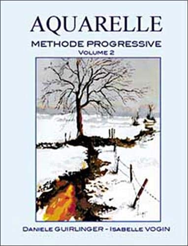 Télécharger Aquarelle, méthode progressive livre En ligne