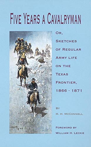 Five Years a Cavalryman; Or, Sketches of Regular Army Life on the Texas Frontier, 1866-1871 livre