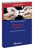 Gemeinsam erfolgreich! Kooperation und Teamarbeit an Schulen (Praxishilfen Schule) by