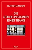 Die 5 Dysfunktionen eines Teams by Patrick M. Lencioni, Andreas Schieberle