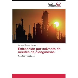 Extracción por solvente de aceites de oleaginosas: Aceites vegetales
