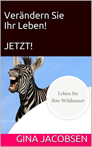 Download Verändern Sie Ihr Leben! JETZT! Download Verändern Sie Ihr Leben! JETZT!