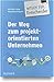 Der Weg zum projektorientierten Unternehmen - Wissen für Entscheider by 
