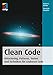 Clean Code - Refactoring, Patterns, Testen und Techniken für sauberen Code: Deutsche Ausgabe by 