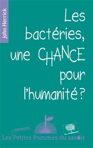 Download Les bactéries, une chance pour l'humanité ? Download Les bactéries, une chance pour l'humanité ?