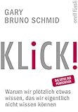 KLICK!: Warum wir plötzlich etwas wissen, das wir eigentlich nicht wissen können by 