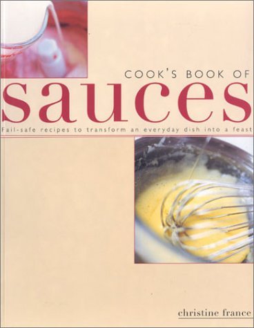 Cook's Book of Sauces by Christine France (2001-10-31) gratuit
