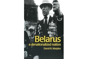 Belarus: A Denationalized Nation (Postcommunist States and Nations)