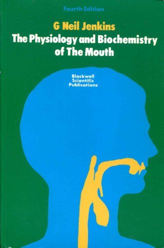 The Physiology and Biochemistry of the Mouth by JENKINS (1978-06-29)