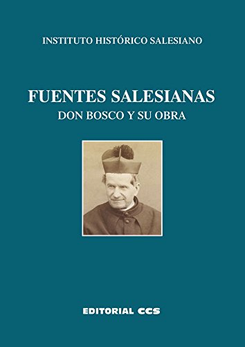 Fuentes salesianas: Don Bosco y su obra (Fuentes y documentos de pedagogía)