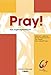 Pray!: Das Jugendgebetbuch by
