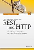 REST und HTTP: Entwicklung und Integration nach dem Architekturstil des Web by 