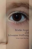 Bruder Angst und Schwester Hoffnung by 