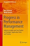 Progress in Performance Management: Industry Insights and Case Studies on Principles, Application Tools, and Practice (Management for Professionals) (English Edition) by 