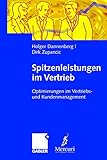 Spitzenleistungen im Vertrieb: Optimierungen im Vertriebs- und Kundenmanagement. Mit Handlungsempfehlungen by