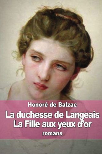 La duchesse de Langeais - La Fille aux yeux d'or La duchesse de Langeais - La Fille aux yeux d'or