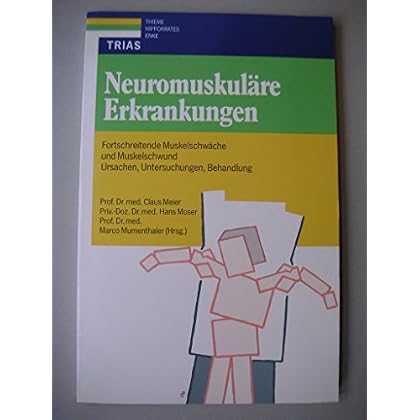 [PDF] Neuromuskuláre Erkrankungen. Fortschreitende Muskelschwáche und Muskelschwund: Ursachen - Untersuchungen - Behandlungen KOSTENLOS DOWNLOAD