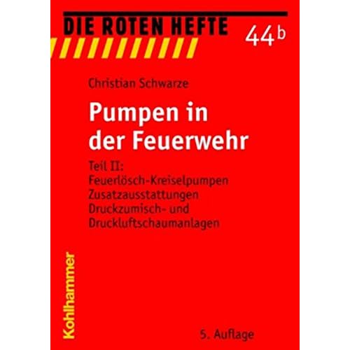 [PDF] Download Pumpen in der Feuerwehr: Teil II: Feuerlösch-Kreiselpumpen, Zusatzausstattungen, Druckzumisch- und Druckluftschaumanlagen (Die Roten Hefte, Band 44) Kostenlos