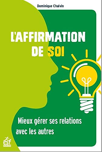 Télécharger L'Affirmation de Soi - Mieux Gerer Ses Relations avec les Autres PDF Ebook En Ligne